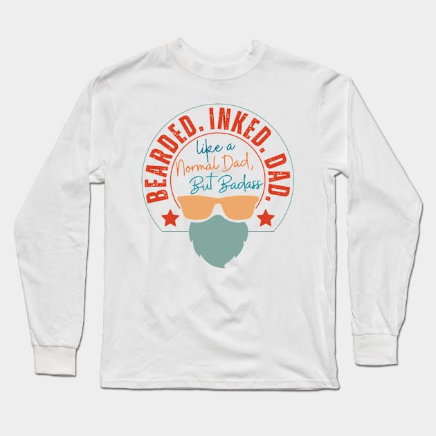 Beared . Inked. Dad Like A Normal Dad Long Sleeve T-Shirt by Kawaii-n-Spice